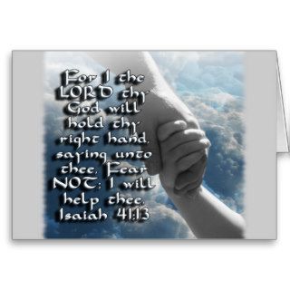 ISAIAH 4113 FEAR NOT   I WILL HOLD YOUR HAND CARD