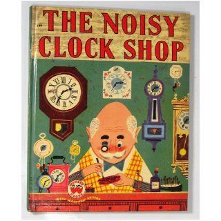 The Noisy Clock Shop (Wonder Books #539) Jean Horton Berg, Art Seiden Books
