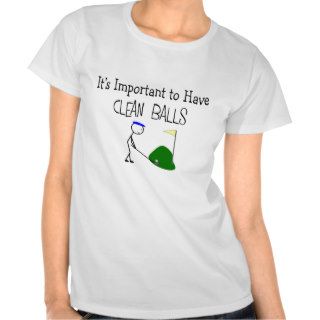 Golf "CLEAN BALLS"  Golf Humor Gifts Tee Shirt