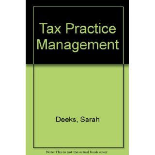 Tax Practice Management Sarah Deeks 9780754504702 Books
