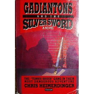 Gadiantons and the Silver Sword Chris Heimerdinger Books