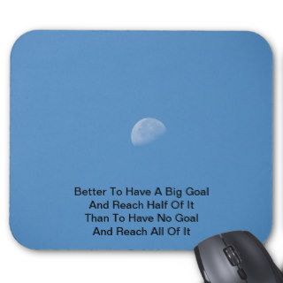 Moon Better To Have A Big GoalMousepads