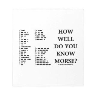 How Well Do You Know Morse? (Intl Morse Code) Scratch Pads