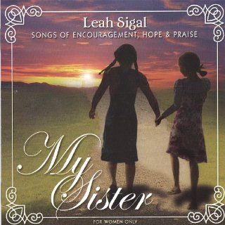 My Sister   Songs of Encouragement, Hope and Praise Music