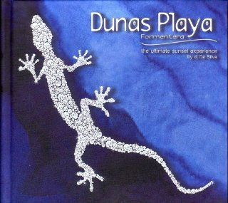 The Dunas Playa Formentera The Ultimate Sunset Experience by DJ da Silva Music