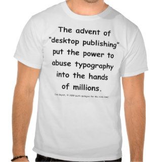 The advent of “desktop publishing” . . . shirts