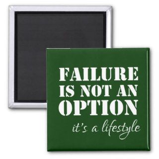 Funny, Failure is not an Option, it's a Lifestyle Magnet