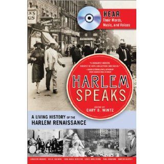 Harlem Speaks A Living History of the Harlem Renaissance Cary D. Wintz 9781402204364 Books