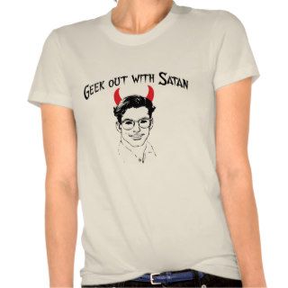 geek out with satan funny shirt