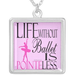 Ballet Necklace   Life without Ballet Is