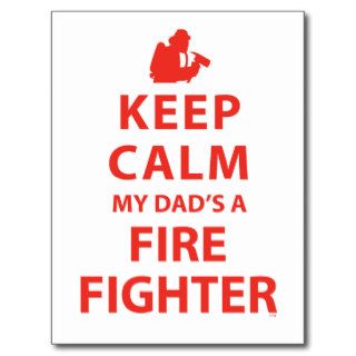 KEEP CALM MY DAD'S A FIREFIGHTER POSTCARDS