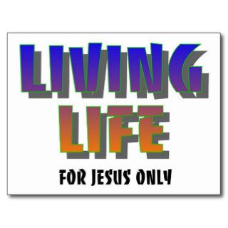 Living life for Jesus only Christian saying Postcards