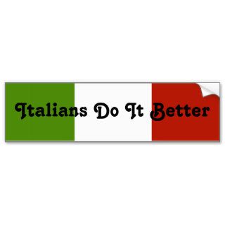 Italians Do it Better Bumper Sticker
