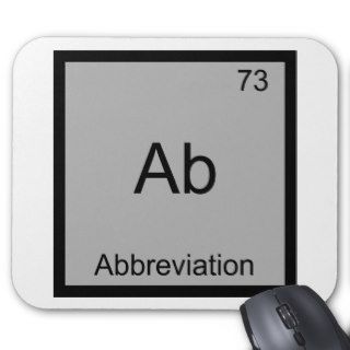 Ab   Abbreviation Funny Chemistry Element Symbol Mouse Pad