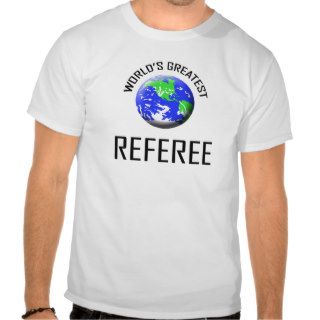 World's Greatest Referee Shirt
