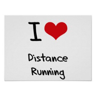 I Love Distance Running Posters