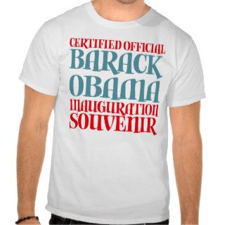 Certified Obama Inauguration Souvenir Tees Gifts