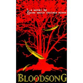 Bloodsong Karen Marie Christa Minns 9781887237086 Books