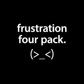 Frustration Four Pack