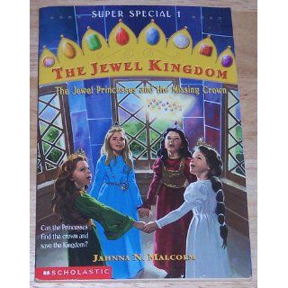 The Jewel Princesses and the Missing Crown (The Jewel Kingdom Super Special 1) Jahnna N. Malcolm, Neal McPheeters 9780590377058 Books