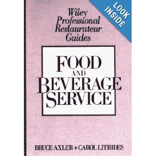 Food and Beverage Service Bruce H. Axler, Carol A. Litrides 9780471621768 Books