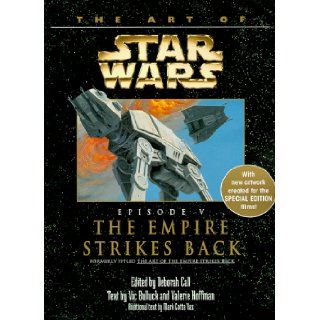 The Art of Star Wars, Episode V   The Empire Strikes Back Deborah Call 9780345410887 Books