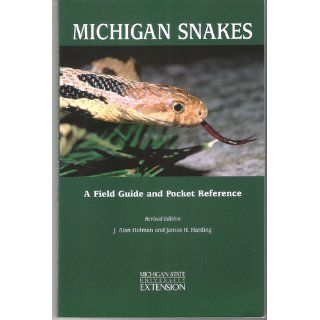 Michigan Snakes  A Field Guide and Pocket Reference J. Alan Holman, James H. Harding 9781565250208 Books