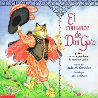 El Romance de Don Gato y Otros Cuentos Populares de America Latina Lucia M. Gonzalez, Lulu Delacre 9780590485388 Books