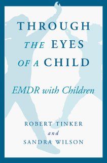 Through the Eyes of a Child (Norton Professional Books) Robert H. Tinker, Sandra A. Wilson 9780393702873 Books