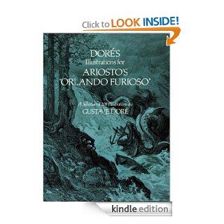 Dor's Illustrations for Ariosto's "Orlando Furioso" A Selection of 208 Illustrations (Dover Fine Art, History of Art) eBook Gustave Dor Kindle Store