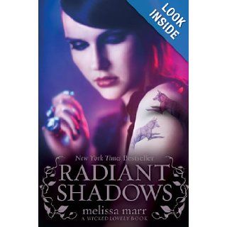 Radiant Shadows (Wicked Lovely) Melissa Marr 9780061659249 Books