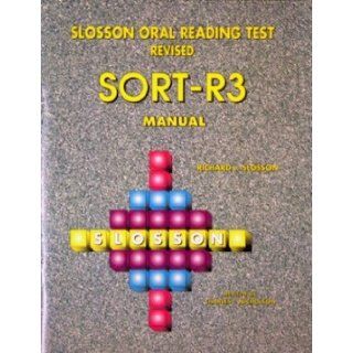 Slosson Oral Reading Test   Revised 3   SORT R3 Richard L. Slosson, Revised by Charles L. Nicholson Ph.D, Supplementary Manual by Sue Larson Ph.D Books