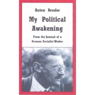 682 My Political Awakening Anton Drexler Books