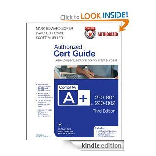 CompTIA A+ 220 801 and 220 802 Authorized Cert Guide (3rd Edition) eBook Mark Edward Soper, David L. Prowse, Scott Mueller Kindle Store
