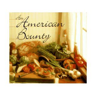 An American Bounty Great Contemporary Cooking from the Culinary Institute of America Louis Wallach 9780847819089 Books