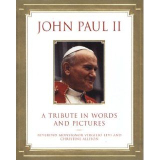 John Paul II A Tribute in Words and Pictures Virgilio Levi, Christine Allison Books