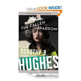 The Fallen Sparrow   Kindle edition by Dorothy B. Hughes. Mystery, Thriller & Suspense Kindle eBooks @ .