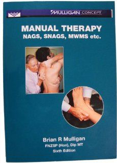 Manual Therapy Nags, Snags, MWMs, etc   6th Edition (853 6) 9781877520037 Medicine & Health Science Books @