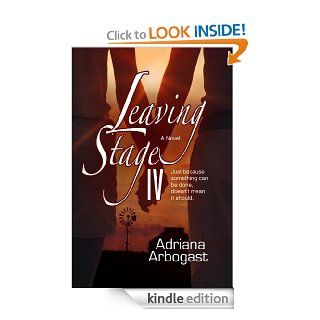 Leaving Stage IV eBook Adriana Arbogast Kindle Store