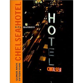 Fifteen Years Chelsea Hotel (Portuguese and English Edition) Rita Barros 9789729833809 Books