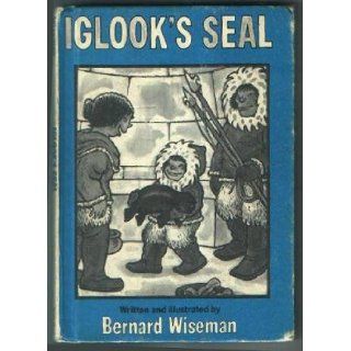 Iglook's Seal Bernard Wiseman 9780396073963 Books