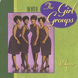 The Best Of The Girl Groups, Vol. 1 Music