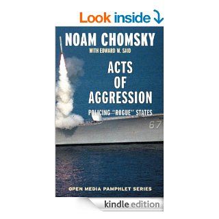Acts of Aggression Policing Rogue States (Open Media Series) eBook Noam Chomsky, Edward W. Said, Ramsey Clark, Edward W. Said Kindle Store