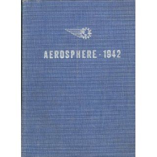 AEROSPHERE 1942. ed. Glenn D. Angle Books
