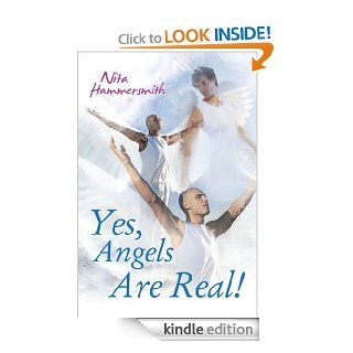 Yes, Angels Are Real eBook Nita Hammersmith Kindle Store
