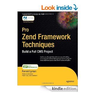 Pro Zend Framework Techniques Build a Full CMS Project (Expert's Voice) eBook Forrest Lyman Kindle Store