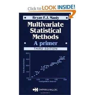 Multivariate Statistical Methods A Primer, Third Edition (9781584884149) Bryan F.J. Manly Books
