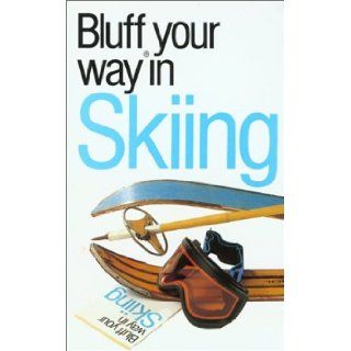The Bluffer's Guide to Skiing Bluff Your Way in Skiing (Bluffer's Guides   Oval Books) David Allsop 9781902825625 Books