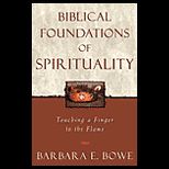 Biblical Foundations of Spirituality  Touching a Finger to the Flame
