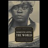Domesticating the World African Consumerism and the Genealogies of Globalization